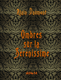 Alain Daumont publie « Ombres sur la Sérénissime »