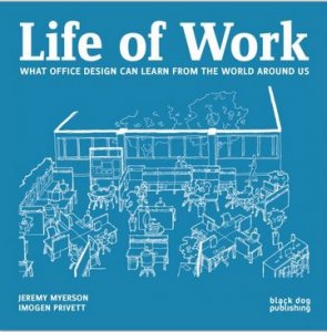 Life of Work par Jeremy Myerson et Imogen Privett